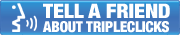 Tell A Friend About TripleClicks!